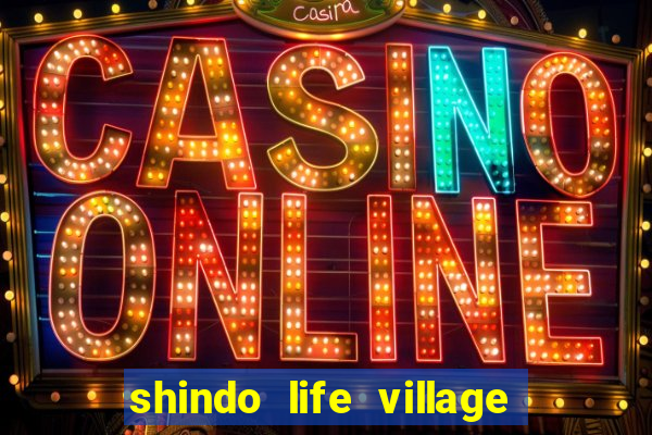 shindo life village blaze private server codes